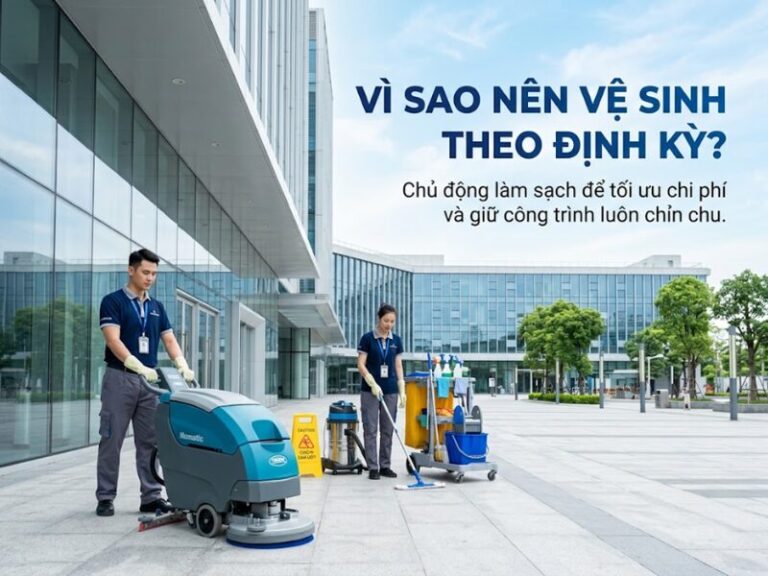 vì sao nên vệ sinh theo định kỳ